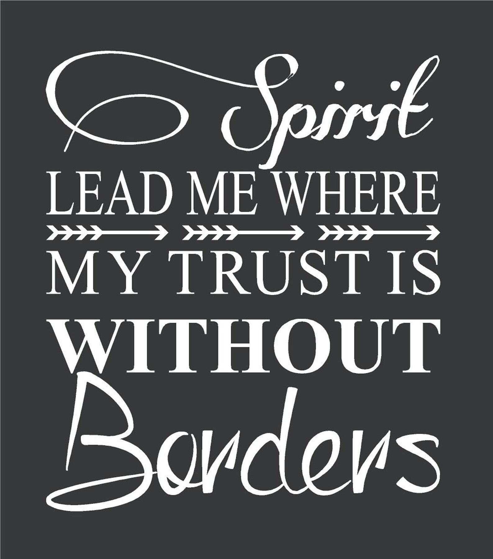 Spirit lead me where my. Spirit lead me where my trust is without borders. B. майка с надписью trust me i'm a doctor. My trust me.