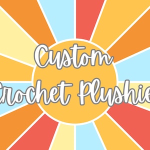 Custom crochet plushie