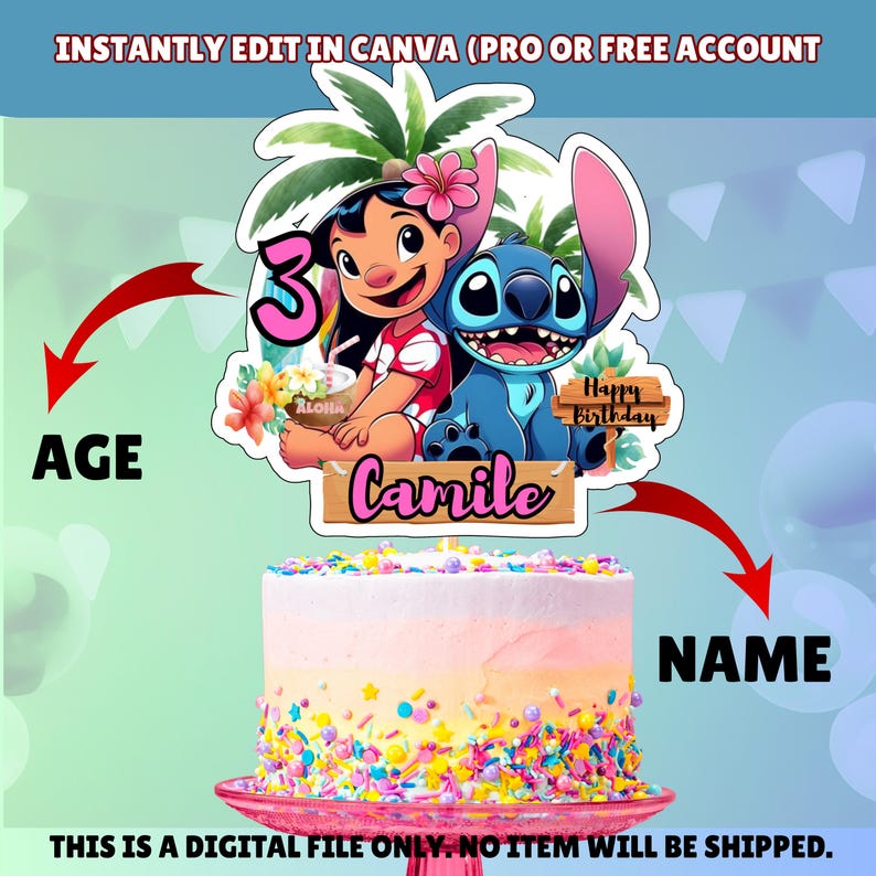 May include: A cake topper featuring Lilo and Stitch with the number 3, the name "Camile", and the text "Happy Birthday". The cake is decorated with colorful sprinkles and sits on a pink cake stand. Text at the top says "INSTANTLY EDIT IN CANVA (PRO OR FREE ACCOUNT)".