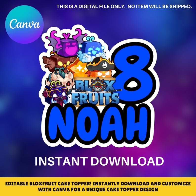 May include: A blue and white cake topper featuring the text "BLOX FRUITS" and the number "8" with a cartoon character from the game. The text "NOAH" is below the number.  Editable Bloxfruit cake topper! Instantly download and customize with Canva for a unique cake topper design.