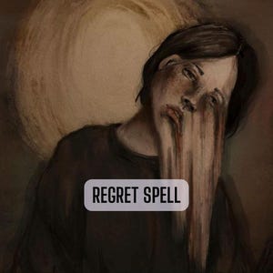 May include: An artistic illustration depicts a person with dark hair and a dark shirt. The person's face appears to be melting, with dark red streaks flowing down. The text "REGRET SPELL" is displayed in a white box.