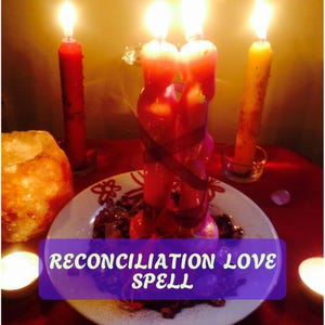 Powerful Reconciliation Spell to Bring Back Lost Love - Emotional Healing and Forgiveness Ritual - Same Day Casting