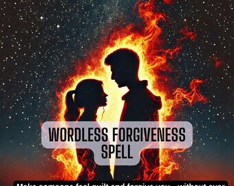 May include: A digital illustration of a couple standing in a fiery embrace against a starry night sky. The text "Wordless Forgiveness Spell" is superimposed on the image. The caption below reads "Make someone feel guilt and forgive you - without ever speaking."