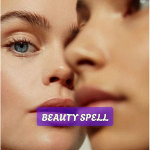 Beauty Spell – Enhance Your Natural Beauty, Radiance, and Confidence – Powerful Glow Up Ritual for Inner and Outer Attraction
