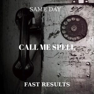 May include: A vintage telephone with a rotary dial and handset hangs on a weathered metal surface. The text "SAME DAY", "CALL ME SPELL", and "FAST RESULTS" are displayed in white font, creating a retro aesthetic.