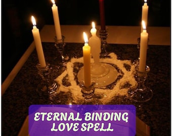 Eternal Binding Love Spell, Create Unbreakable Lasting Loyalty, Powerful Relationship Manifestation Ritual, Forever Energy, Same Day Cast