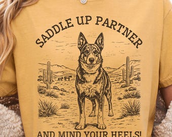 Saddle Up Cattle Dog T-Shirt – Blue Heeler Country life, Western Ranch Dog Tee, Funny Cattle Dog Shirt, Heeler Gift for Dog Moms & Dads