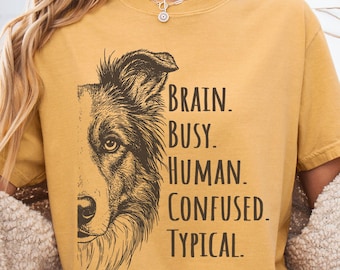 Funny Border Collie Shirt, Comfort Colors Dog Lover Tee for Border Collie Owners, Sarcastic Working Dog Gift for Her or Him