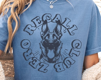 Funny Belgian Malinois Shirt –  Gift for Dog Dads & Moms, Zero Recall Club T-Shirt, Working Dog Gift, Sarcastic Dog Trainer Tee