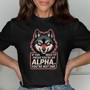 Alpha Wolf Graphic Tee: Feminist Ally, Anti-Toxic Masculinity