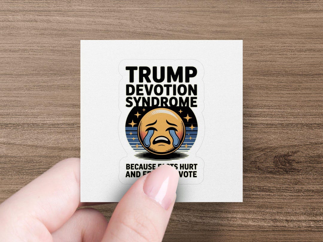 Trump Devotion Trump Devotion Syndrome Sticker #2 #3 #4 – Funny Anti-trump Vinyl Decal ...