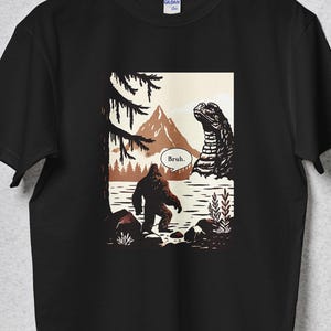 Funny Bigfoot &quot;Bruh&quot; to Nessie T-Shirt, Sasquatch and Loch Ness Monster Cryptid Meme Shirt, Graphic Tee