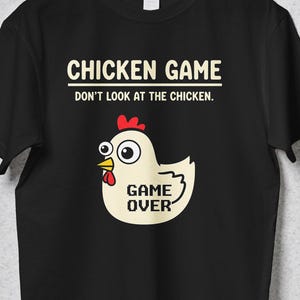 Funny Chicken Shirt, Don&#39;t Look At The Chicken, Game Over Tee, Sarcastic Saying T-Shirt, Unisex Nerdy Apparel