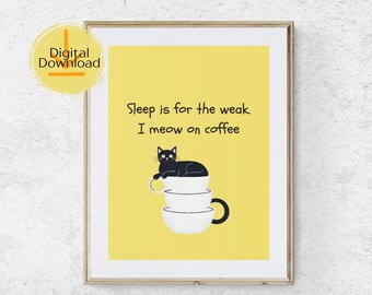 Dormir es para los débiles. Maúllo en el café / Póster de taza de café expreso, Gato negro ingenioso, Amante de los gatos, Cafetería, Gato, Arte ingenioso, Arte imprimible