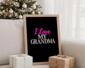 I Love My Grandma Wall Art, Grandma Gift from Grandkids, Mother’s Day Gift, Christmas Gift for Grandma, Digital Download Printable