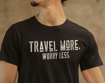 Travel More Worry Less Travel Lover T-shirt uniseks, inspirerende Wanderlust-top, avontuur wacht, reisverslaafde cadeau