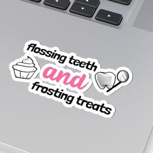 Flossing Teeth and Frosting Treats Kiss Cut Sticker, Dentist and Home Baker Gift, Oral Hygienist Baking Enthusiast