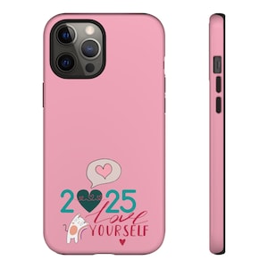 2025 Love Yourself schattige baby roze telefoonhoesje Coque telefoonhoesje 2025 voor iPhone, Samsung Galaxy, G Pixel, Quote-hoesje, zelfmotiverend hoesje