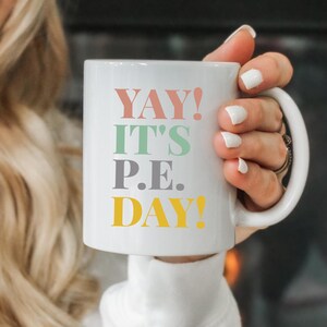 Yay It&#39;s PE Day Mug Gym Teacher Coffee Cup Specials Teacher Gift Phys Ed Teacher Appreciation Gift It&#39;s a Good Day to Exercise Mug Coach Mug