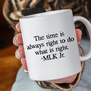 Do Whats Right Black History Month Mug Black History Month Coffee Cup Inspirational Mug Motivational Coffee Mug Gift for History Lovers Mug