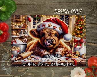 May include: A digital illustration of a Highland cow wearing a Santa hat, licking its nose, and surrounded by Christmas cookies and baking supplies. The text "Sugar, Flour, Exhaustion" is at the bottom. The background includes a Christmas tree and a kitchen.