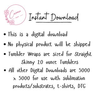 May include: White background with text that reads "Instant Download." The text also states that this is a digital download, no physical product will be shipped, and tumbler wraps are sized for 20-ounce tumblers.