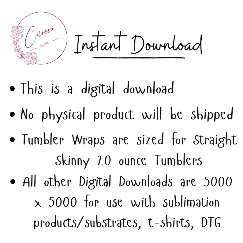 May include: White background with text that reads "Instant Download." The text also states that this is a digital download, no physical product will be shipped, and tumbler wraps are sized for 20-ounce tumblers.