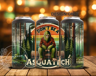 Funny Sarcastic Can Cooler Sublimation Wrap PNG: Camping Tumbler Design (Digital Download)