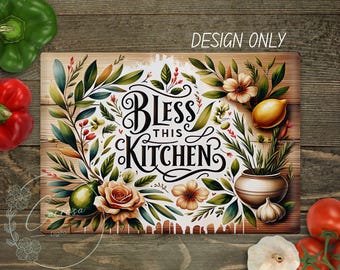 May include: Rectangular wooden sign with the text "Bless This Kitchen" in black script. The sign is decorated with floral and botanical illustrations, including roses, lemons, and greenery. The words "Design Only" are at the top.