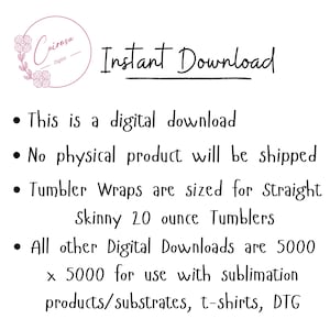 May include: White background with text that reads "Instant Download." The text also states that this is a digital download, no physical product will be shipped, and tumbler wraps are sized for 20-ounce tumblers. The image includes a logo.