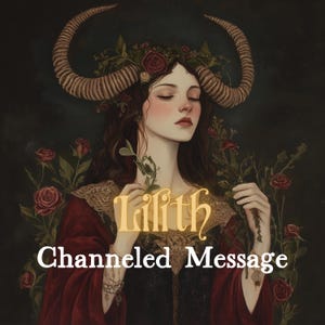 Lilith - Channeled Letter | Messages from Mesopotamian Goddess Lilith | Personalised Deity Reading
