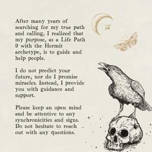 May include: Black and white illustration of a raven perched on a skull. The text reads: "After many years of searching for my true path and calling, I realized that my purpose, as a Life Path 9 with the Hermit archetype, is to guide and help people. I do not predict your future, nor do I promise miracles. Instead, I provide you with guidance and support. Please keep an open mind and be attentive to any synchronicities and signs. Do not hesitate to reach out with any questions."