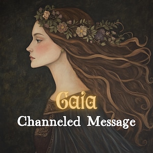 Gaia - Channeled Letter | Messages from Greek Goddess of the Earth | Personalised Deity Reading