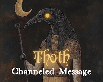 Thoth - Channeled Letter | Messages from Egyptian God Djehuty | Personalised Deity Reading
