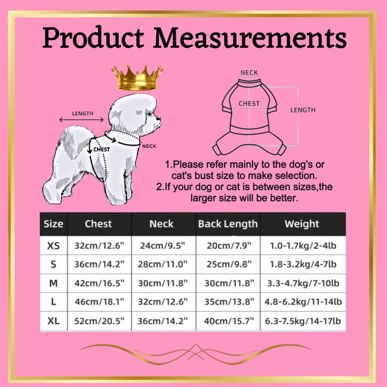 May include: Pink chart with product measurements for pet clothing. Includes chest, neck, back length, and weight in inches and pounds for sizes XS to XL. Text at the top reads "Product Measurements". A diagram shows how to measure a dog.