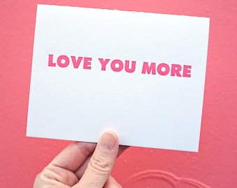 Love You More Letterpress Card
