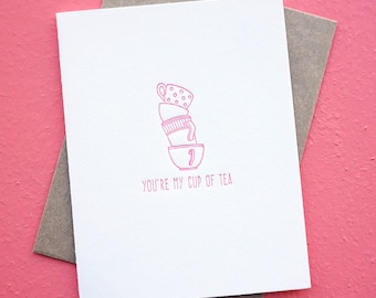 You're My Cup of Tea Letterpress Card—cute, funny, pun, encouragement, love, any occasion