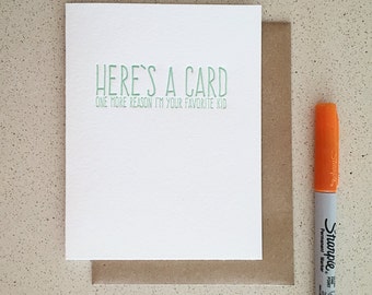 Here's a Card... One More Reason I'm Your Favorite Kid Funny Letterpress Card