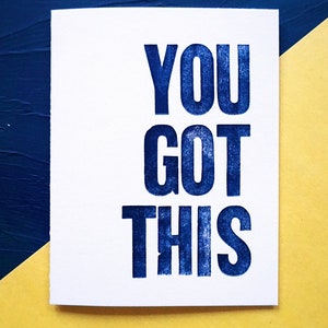 YOU GOT THIS Wood Type Letterpress Card - Aanmoediging voor nieuwe baan, nieuwe baby, nieuw project, grote stap