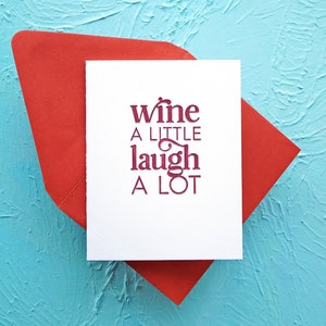 Wine a Little, Laugh a Lot Letterpress Greeting Card image 1