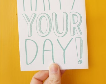 HAPPY YOUR DAY Birthday Hand Drawn Letterpress Card