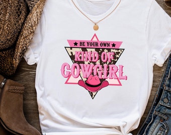 Be Your Own Kind of Cowgirl Shirt | Pink Cowgirl T-Shirt | Western Style Tee | Feminine Cowgirl Apparel | Animal Print Western Shirt