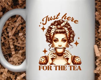 Spill the Tea Mug, Here for the Tea Mug, Coffee Mug, Tea Lover, Gossip Mug, Tea Gift, Gift for Tea Lovers, Funny Tea Mug, Morning Tea