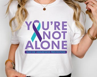 Suizid Awareness Shirt | Du bist nicht allein | Suizidprävention T-Shirt | Psychische Gesundheitsfragen | Bewusstsein schaffen | Unterstützung und Hoffnung