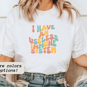 I Have An Useless Immune System, Immune System Shirt, Motivational Shirt, Cancer Awareness, Autoimmune Awareness, Cancer Survivor