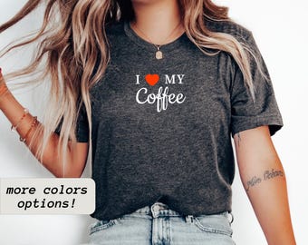 I Love Coffee T-Shirt: Gift for Coffee Lovers
