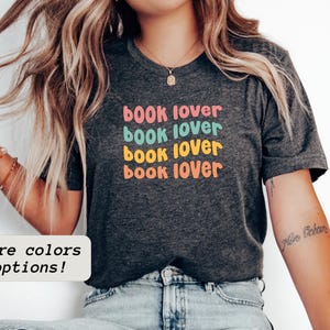 Book Lover Shirt, Reading Shirt, Book Lover Gift, Book Shirt, Bookworm Shirt, Teacher Shirt, Bookish Shirt, Book Lover, Book Nerd