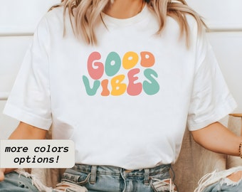 Good Vibes Shirt: Positive Mental Health Tee