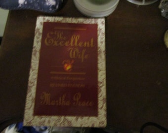 1999 The Excellent Wife A Biblical Perspective by Martha Peace SC Book