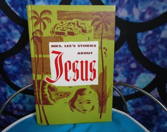 1956 Mrs. Lee's Stories About Jesus Illustrated by Mrs. Bennie Lee Fudge HB Book